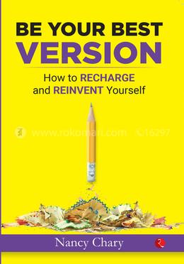 Be Your Best Version : How to Recharge and Reinvent Yourself image