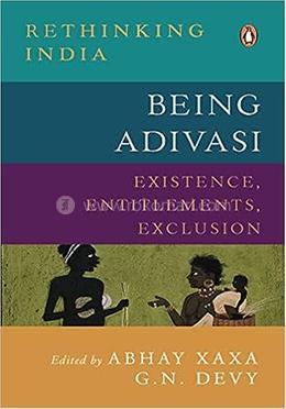 Being Adivasi: Existence, Entitlements, Existence image