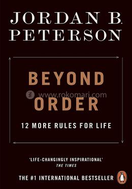 Beyond Order: 12 More Rules for Life image