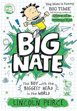 Big Nate : The Boy with the Biggest Head in the World