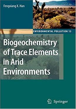 Biogeochemistry of Trace Elements in Arid Environments image