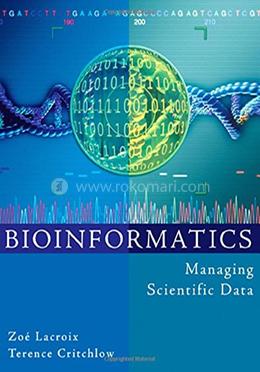 Bioinformatics: Managing Scientific Data (The Morgan Kaufmann Series in Multimedia Information and Systems) image
