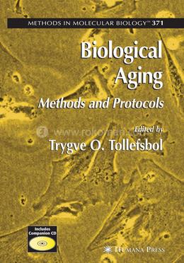 Biological Aging: Methods and Protocols: 371 (Methods in Molecular Biology) image