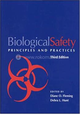 Biological Safety Principles and Practices