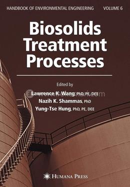 Biosolids Treatment Processes: Volume 6 (Handbook of Environmental Engineering) image