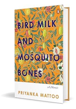 Bird Milk and Mosquito Bones - A Memoir