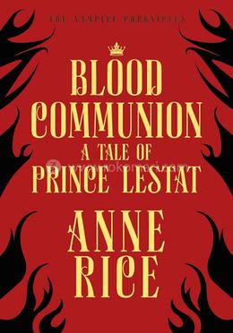 Blood Communion : A Tale of Prince Lestat image