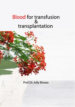 Blood For Transfusion and Transplantation 