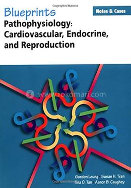 Blueprints Notes and Cases-Pathophysiology: Cardiovascular, Endocrine, and Reproduction image