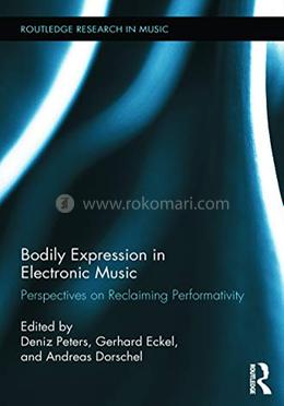 Bodily Expression in Electronic Music - Perspectives on Reclaiming Performativity image
