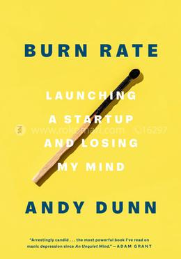 Burn Rate: Launching a Startup and Losing My Mind image