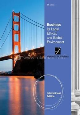 Business Its Legal, Ethical, and Global Environment