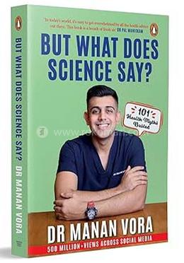 But What Does Science Say?: 101 Health Myths Busted