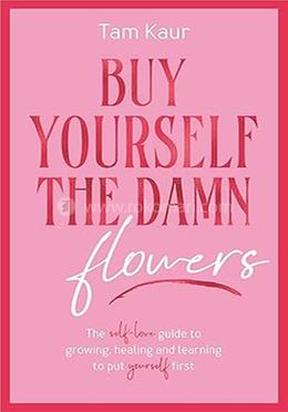 Buy Yourself the Damn Flowers image