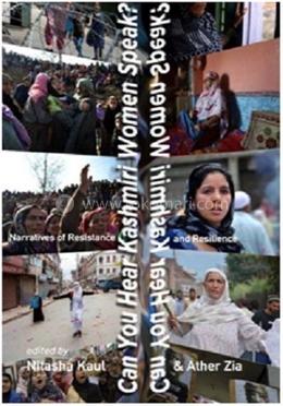 Can You Hear Kashmiri Women Speak? Narratives Of Resistance And Resilience image