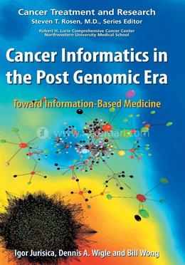 Cancer Informatics in the Post Genomic Era: Toward Information-Based Medicine: 137 image
