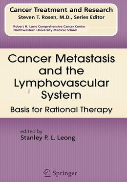 Cancer Metastasis and the Lymphovascular System:: Basis for Rational Therapy: 135 (Cancer Treatment and Research) image