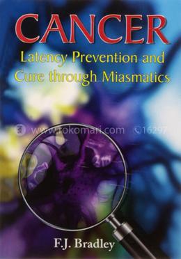 Cancer : Latency Prevention and Cure Through Miasmatics image