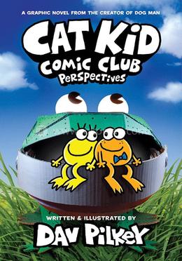 Cat Kid Comic Club - 2: Perspectives- From the Creator of Dog Man