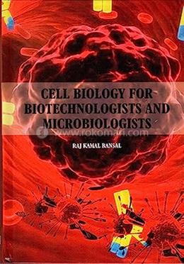 Cell Biology For Biotechnologists Microbiologists image