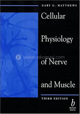 Cellular Physiology of Nerve and Muscle image