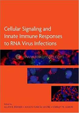 Cellular Signaling and Innate Immune Responses to RNA Virus Infections image