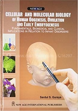 Cellular and Molecular Biology of Human Oogenesis, Ovulation and Early Embryogenesis image