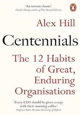 Centennials: The 12 Habits of Great, Enduring Organisations 