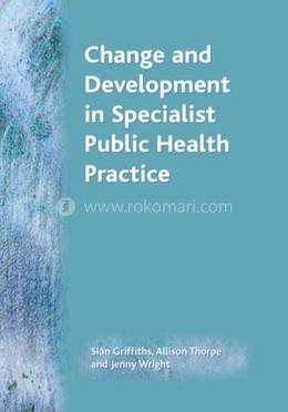 Change and Development in Specialist Public Health Practice