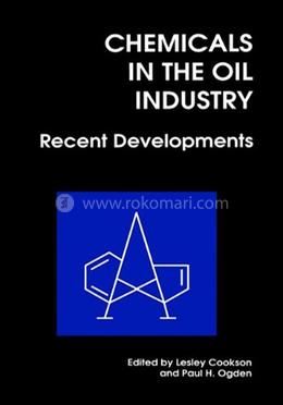Chemicals in the Oil Industry: Recent Developments (Special Publications) image