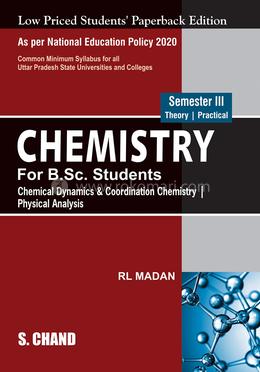 Chemistry for B.Sc. Students Chemical Dynamics and Coordination Chemistry | Physical Analysis