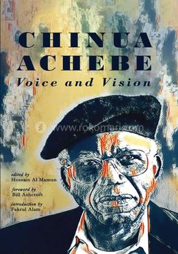 Chinua Achebe Voice and Vision image