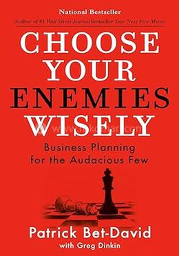 Choose Your Enemies Wisely