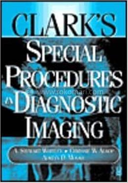 Clark's Special Procedures In Diagnostic Imaging image