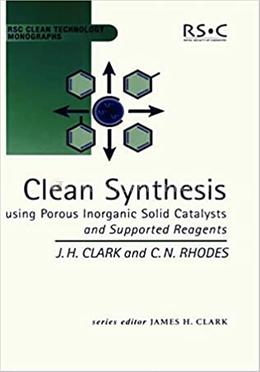 Clean Synthesis Using Porous Inorganic Solid Catalysts and Supported Reagents image
