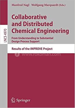 Collaborative and Distributed Chemical Engineering - Lecture Notes in Computer Science: 4970 image