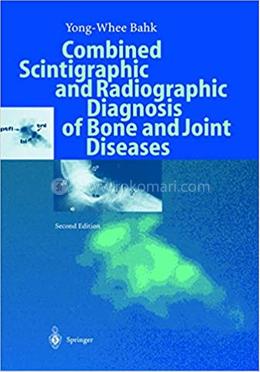 Combined Scintigraphic and Radiographic Diagnosis of Bone and Joint Diseases image