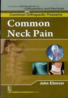 Common Neck Pain - (Handbooks in Orthopedics and Fractures Series, Vol. 88 : Common Orthopedic Problems) image