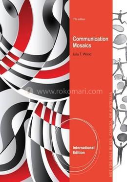 Communication Mosaics An Introduction to the Field of Communication image