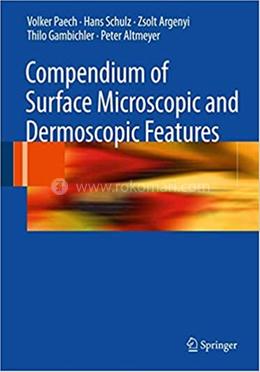Compendium Of Surface Microscopic And Dermoscopic Features image