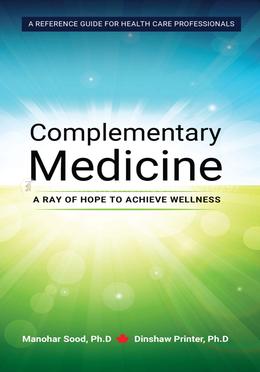 Complementary Medicine - A Ray of Hope to Achieve Wellness image