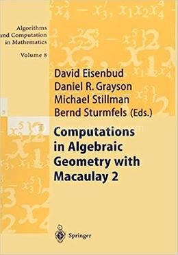 Computations in Algebraic Geometry with Macaulay 2 - Volume-8 image