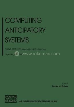 Computing Anticipatory Systems