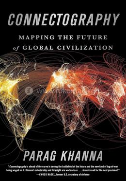 Connectography: Mapping the Future of Global Civilization image