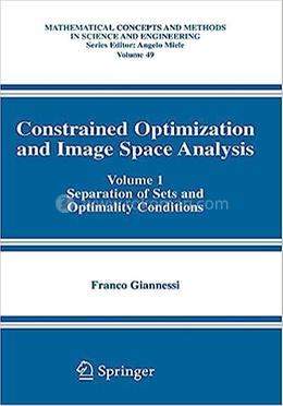 Constrained Optimization and Image Space Analysis - Volume-1