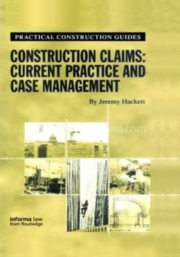 Construction Claims: Current Practice and Case Management image