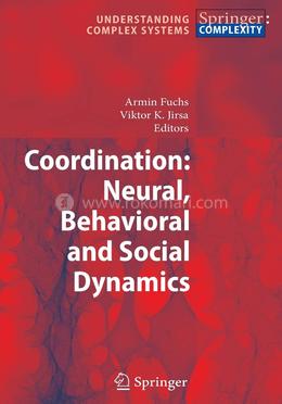 Coordination: Neural, Behavioral and Social Dynamics (Understanding Complex Systems)