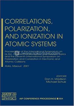 Correlations, Polarization, and Ionization in Atomic Systems image