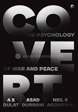 Covert: The Psychology of War and Peace