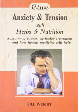 Cure Anxiety and Tension with Herbs and Nutrition image